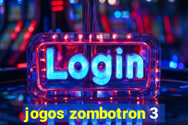 jogos zombotron 3